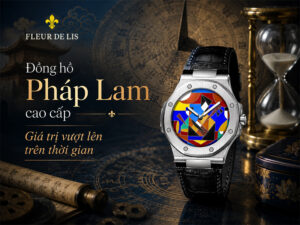 Đồng hồ Pháp Lam cao cấp