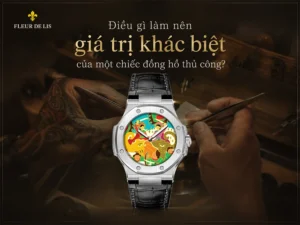 Đồng hồ thủ công khác gì một chiếc đồng hồ sản xuất đại trà?
