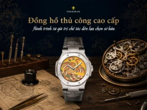 Mua đồng hồ thủ công cao cấp